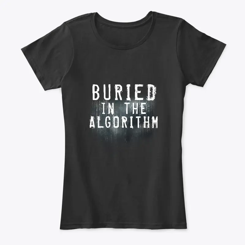 Buried in the Algorithm Tee
