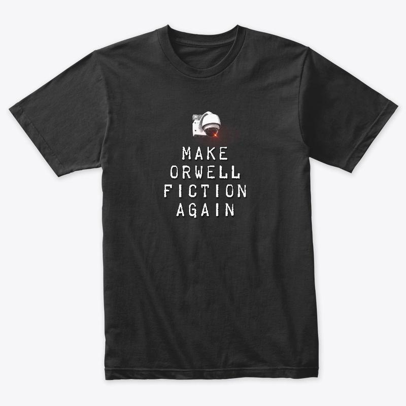 Make Orwell Fiction Again Tee